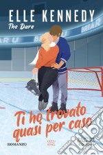 Ti ho trovato quasi per caso. The dare libro