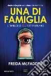 Una di famiglia libro di McFadden Freida