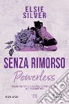 Senza rimorso. Powerless libro