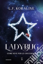Ladybug. Come neve per le coccinelle libro