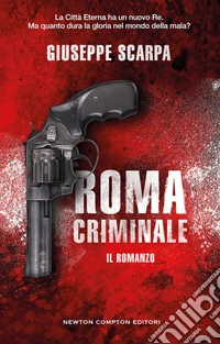 Roma criminale. Il romanzo libro