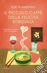Il piccolo caffé della felicità ritrovata libro