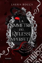 La simmetria dei riflessi imperfetti libro