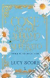 Cose che non abbiamo mai superato. Things we never got over. Limited edition libro di Score Lucy