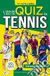 Il grande libro dei quiz sul tennis libro di Renzoni Matteo