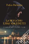 La setta dei libri maledetti libro di Delizzos Fabio