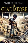 Il gladiatore libro di Frediani Andrea