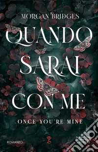 Quando sarai con me. Once you're mine libro