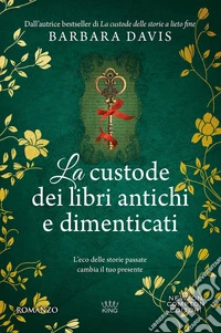 La custode dei libri antichi e dimenticati libro