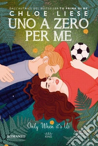 Uno a zero per me. Only when it's us libro