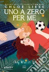 Uno a zero per me. Only when it's us libro