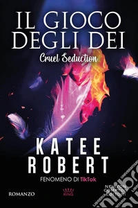 Il gioco degli dei. Cruel seduction