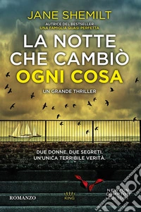 La notte che cambiò ogni cosa libro