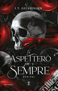 Ti aspetterò per sempre. Pen Pal libro