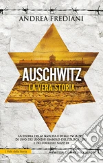 Auschwitz. La vera storia libro