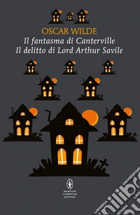 Il fantasma di Canterville-Il delitto di Lord Arthur Savile libro