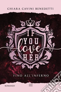 If you love her. Fino all'inferno libro
