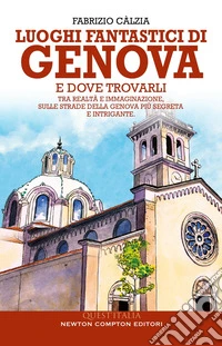 Luoghi fantastici di Genova e dove trovarli libro