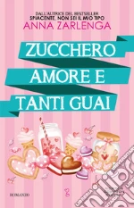 Zucchero, amore e tanti guai libro