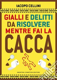 Gialli e delitti da risolvere mentre fai la cacca libro
