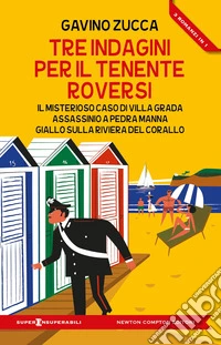 Tre indagini per il tenente Roversi: Il misterioso caso di Villa Grada-Assassinio a Pedra Manna-Giallo sulla Riviera del Corallo libro