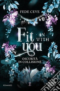 Fit in with you. Oscurità in collisione libro