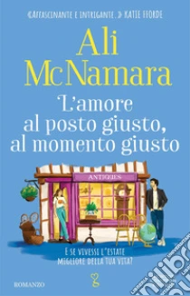 L'amore al posto giusto, al momento giusto