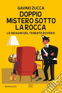 Doppio mistero sotto la rocca. Le indagini del tenente Roversi libro