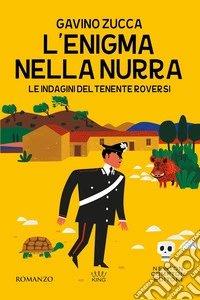 L'enigma nella Nurra. Le indagini del tenente Roversi libro