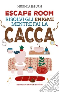 Escape room. Risolvi gli enigmi mentre fai la cacca libro