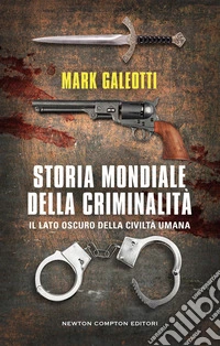Storia mondiale della criminalità libro