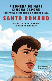 Santo Romano. La notte in cui Napoli rimase in silenzio libro