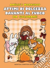 Attimi di dolcezza davanti al fuoco libro
