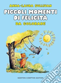 Piccoli momenti di felicità libro