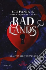 Incantevole tentazione. Badlands libro