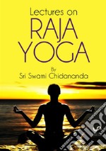 Lectures on Raja Yoga