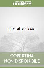 Life after love libro