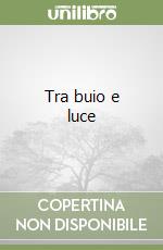 Tra buio e luce