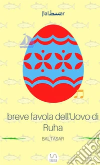 Breve favola dell'uovo di Ruha libro