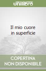 Il mio cuore in superficie libro