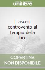 E ascesi controvento al tempio della luce