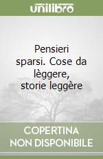 Pensieri sparsi. Cose da lèggere, storie leggère