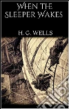 When the sleeper wakes. E-book. Formato EPUB ebook