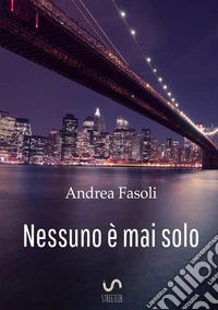 Nessuno è mai solo