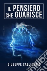 Il pensiero che guarisce libro