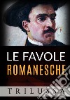 Le favole romanesche libro