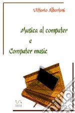 Musica al computer e computer music libro