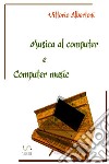Musica al computer e computer music libro di Albertoni Vittorio