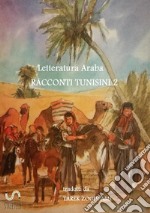 Racconti tunisini. Letteratura araba. Vol. 2 libro