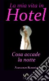 La mia vita in hotel libro